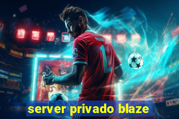 server privado blaze